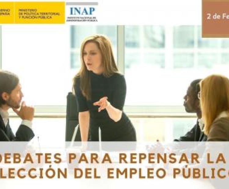 Debate INAP. El proceso selectivo: la oposición y el curso selectivo
