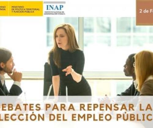 Debate INAP. El proceso selectivo: la oposición y el curso selectivo