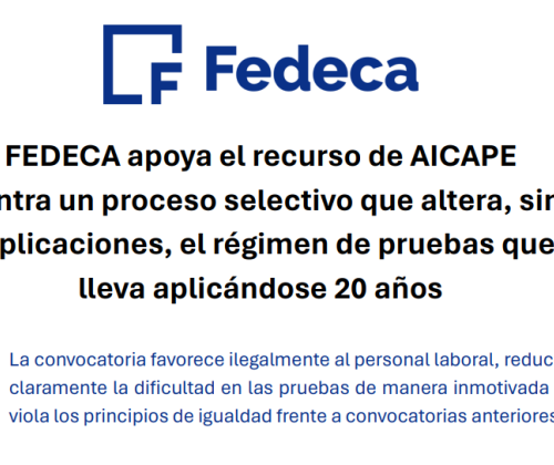 FEDECA apoya el recurso de AICAPE contra un proceso selectivo que altera, sin explicaciones, el régimen de pruebas que lleva aplicándose 20 años